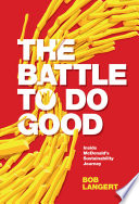 Battle to do good : inside McDonalds sustainability journey /