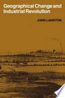Geographical change and the Industrial Revolution : coalmining in south west Lancashire, 1590-1799 /