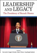 Leadership and Legacy : The Presidency of Barack Obama.