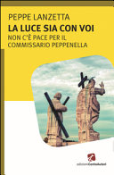 La luce sia con voi : non c'è pace per il commissario Peppenella /