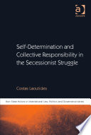 Self-determination and collective responsibility in the secessionist struggle /