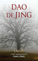 Dao de jing = Dao de jing : the united version /