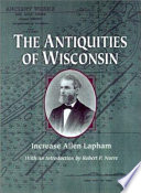 The antiquities of Wisconsin, as surveyed and described /