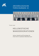 Hellenistische Wanddekorationen : Syntax, Semantik und Chronologie des Ersten Stils im westlichen Mittelmeerraum /