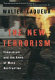 The new terrorism : fanaticism and the arms of mass destruction /