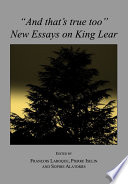 And that's true too : New Essays on King Lear.