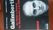 Galimberti : de Perón a Susana, de Montoneros a la CIA /