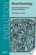 Bioarchaeology : interpreting behavior from the human skeleton /