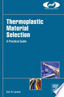 Thermoplastic material selection : a practical guide /