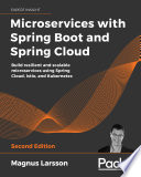 MICROSERVICES WITH SPRING BOOT AND SPRING CLOUD - build resilient and scalable microservices... using spring cloud, istio, and kubernetes.