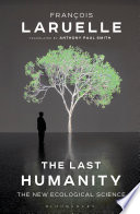 The last humanity the new ecological science /