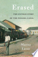 Erased : the untold story of the Panama Canal /