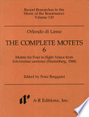 The complete motets, 6 : Motets for four to eight voices from Selectissimae cantiones (Nuremberg, 1568) /