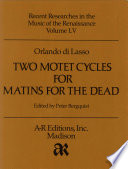 Two motets cycles for Matins for the dead Sacrae lectiones es Propheta Iob (ca. 1560) and Lectiones sacrae novem, ex libris Hiob excerptae (ca. 1582) /