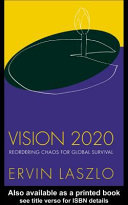 Vision 2020 : reordering chaos for global survival /
