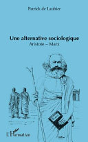 Une alternative sociologique, Aristote-Marx : essai introductif à la sociologie /