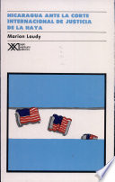 Nicaragua ante la Corte Internacional de Justicia de la Haya /