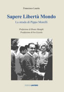 Sapere, libertà, mondo : la strada di Pippo Morelli /