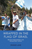 Wrapped in the flag of Israel : Mizraḥi single mothers and bureaucratic torture /