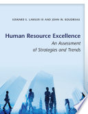 Human resource excellence : an assessment of strategies and trends /