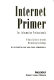 An Internet primer for information professionals : a basic guide to Internet networking technology /