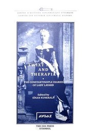 Twixt Pera and Therapia : the Constantinople diaries of Lady Layard /
