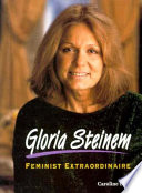 Gloria Steinem : feminist extraordinaire /