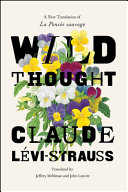 Wild thought : a new translation of "La pensée sauvage" /