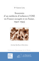 Souvenirs d'un médecin d'enfants à l'OSE en France occupée et en Suisse, 1940-1945 /