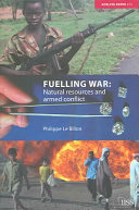 Fuelling war : natural resources and armed conflict /