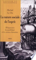 La nature sociale de l'esprit : Wittgenstein, la psychologie et les sciences humaines /