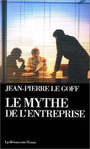 Le mythe de l'entreprise : critique de l'idéologie managériale /