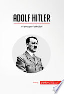 Adolf Hitler : the Emergence of Nazism /