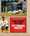 The story of the Pittsburgh Pirates /