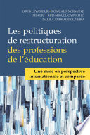 Les Politiques de Restructuration des Professions de l'�education. une Mise en Perspective Internationale et Compar�ee.
