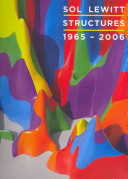 Sol Lewitt : structures, 1965-2005 /