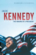 Jack Kennedy : the making of a president /