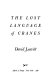 The lost language of cranes /