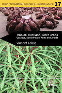 Tropical root and tuber crops : cassava, sweet potato, yams and aroids /
