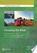 Greening the wind : environmental and social considerations for wind power development /