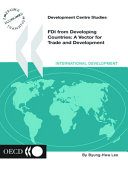 FDI from developing countries : a vector for trade and development /