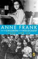 Anne Frank and the children of the Holocaust /