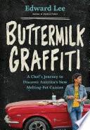 Buttermilk graffiti : a chef's journey to discover Americas new melting-pot cuisine /
