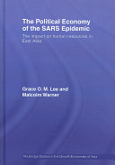 The political economy of the SARS epidemic : the impact on human resources in East Asia /