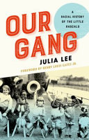 Our gang : a racial history of The little rascals /