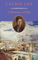 A moment of war : a memoir of the Spanish Civil War /