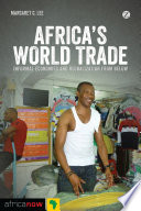 Africa's World Trade : Informal Economies and Globalization from Below.