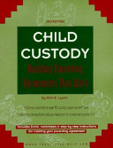 Child custody : building parenting agreements that work /
