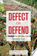 Defect or defend : military responses to popular protests in authoritarian Asia /