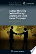 Strategic marketing decision-making in Japanese and South Korean companies /